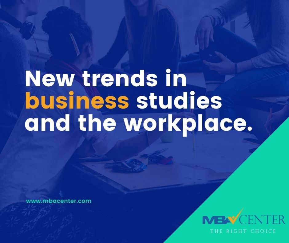 New trends in business studies and the workplace.