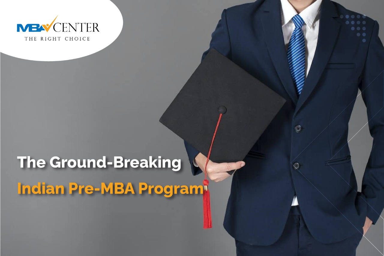 The Ground-Breaking Indian Pre-MBA Program.