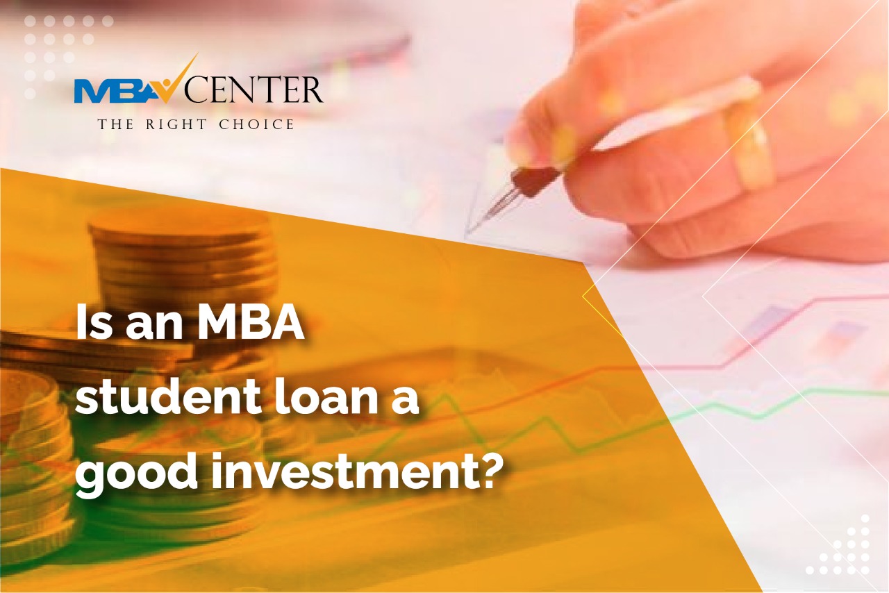 Is an MBA student loan a good investment?