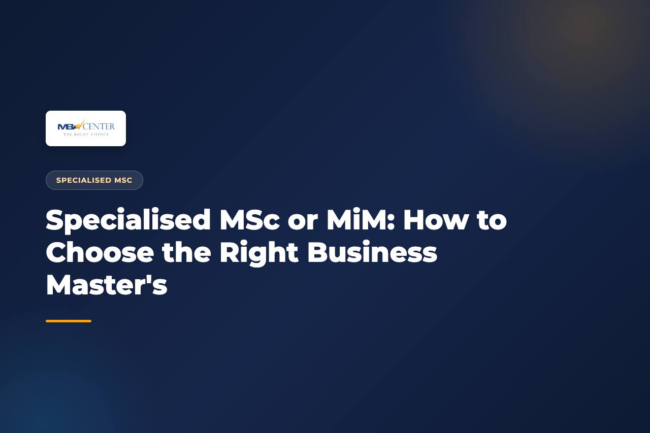 Specialised MSc or MiM: How to Choose the Right Business Master's