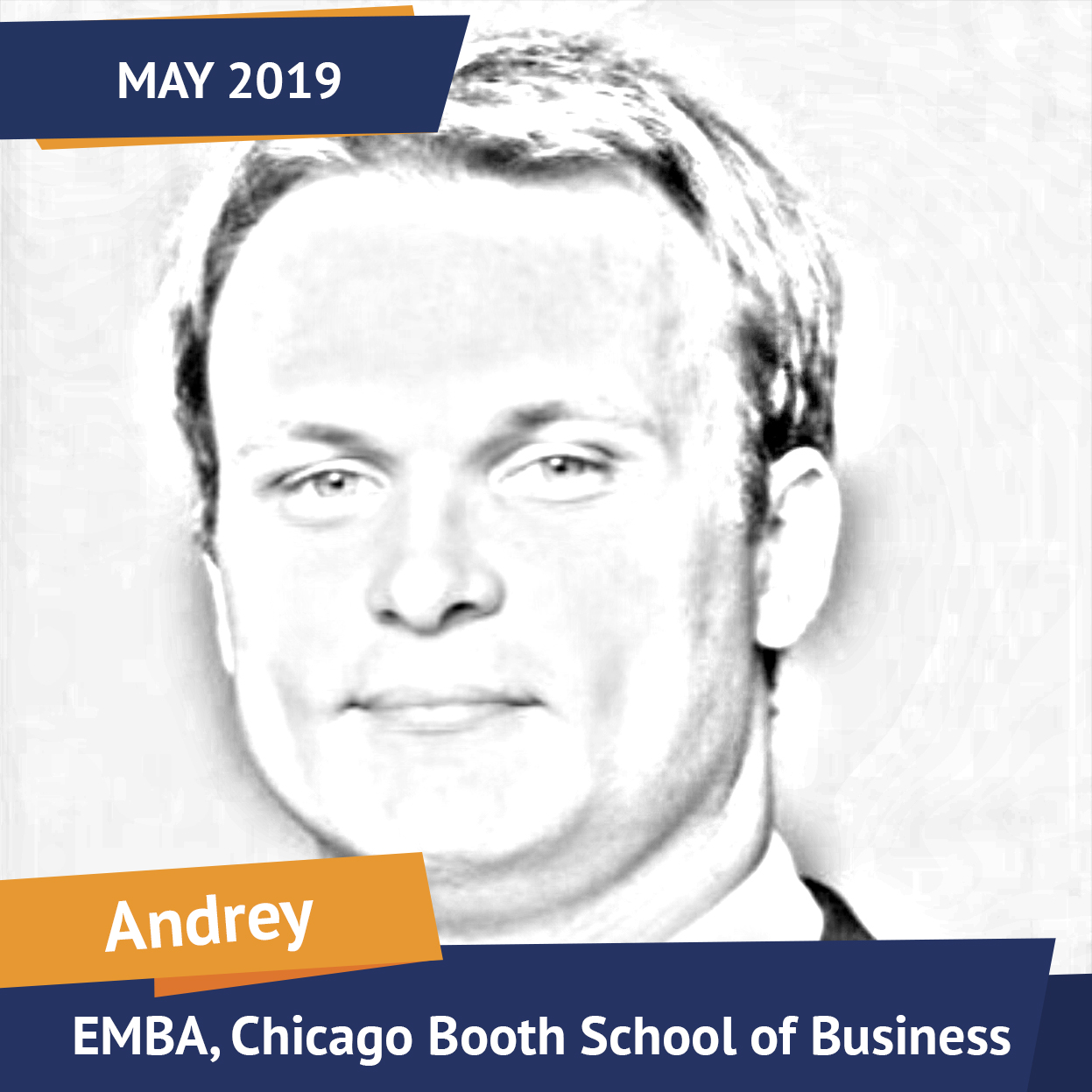Andrey, EMBA, Chicago Booth School of Business, May 2019, Student of the Month