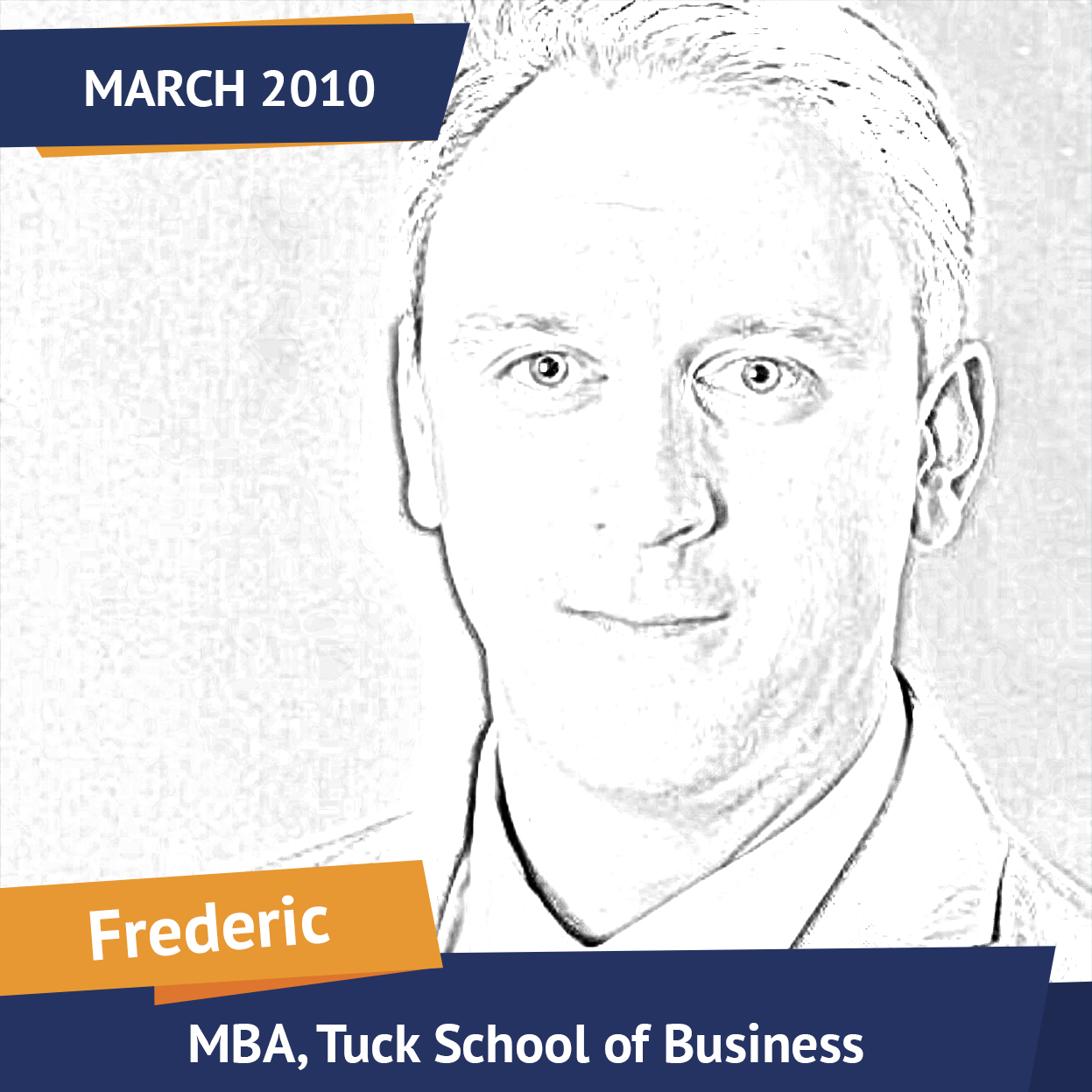 Frédéric, MBA, Tuck School of Business, Mar 2010, Student of the Month
