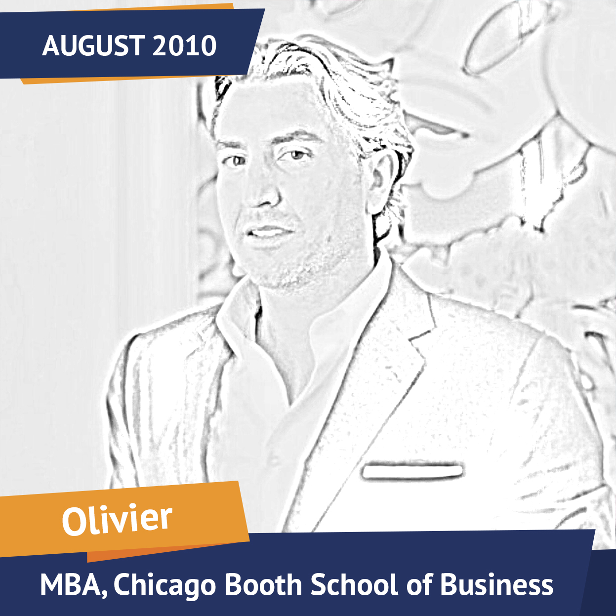 Olivier, MBA, Chicago Booth School of Business, Aug 2010, Student of the Month