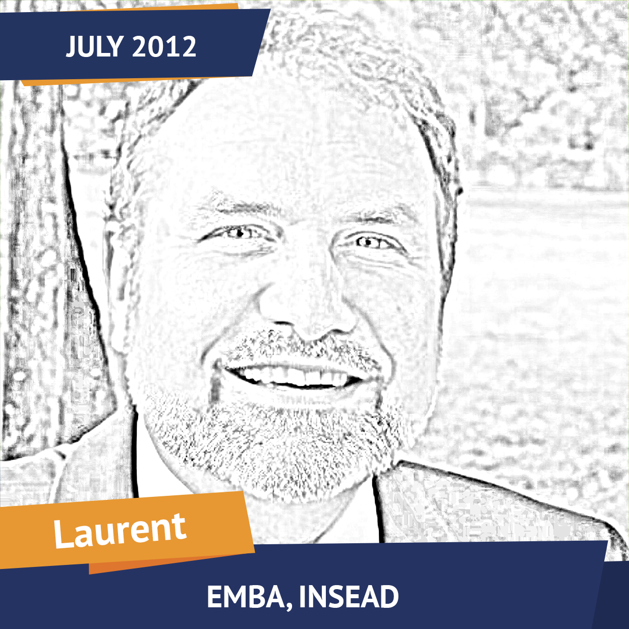 Laurent, EMBA, INSEAD, Jul 2012, Student of the Month