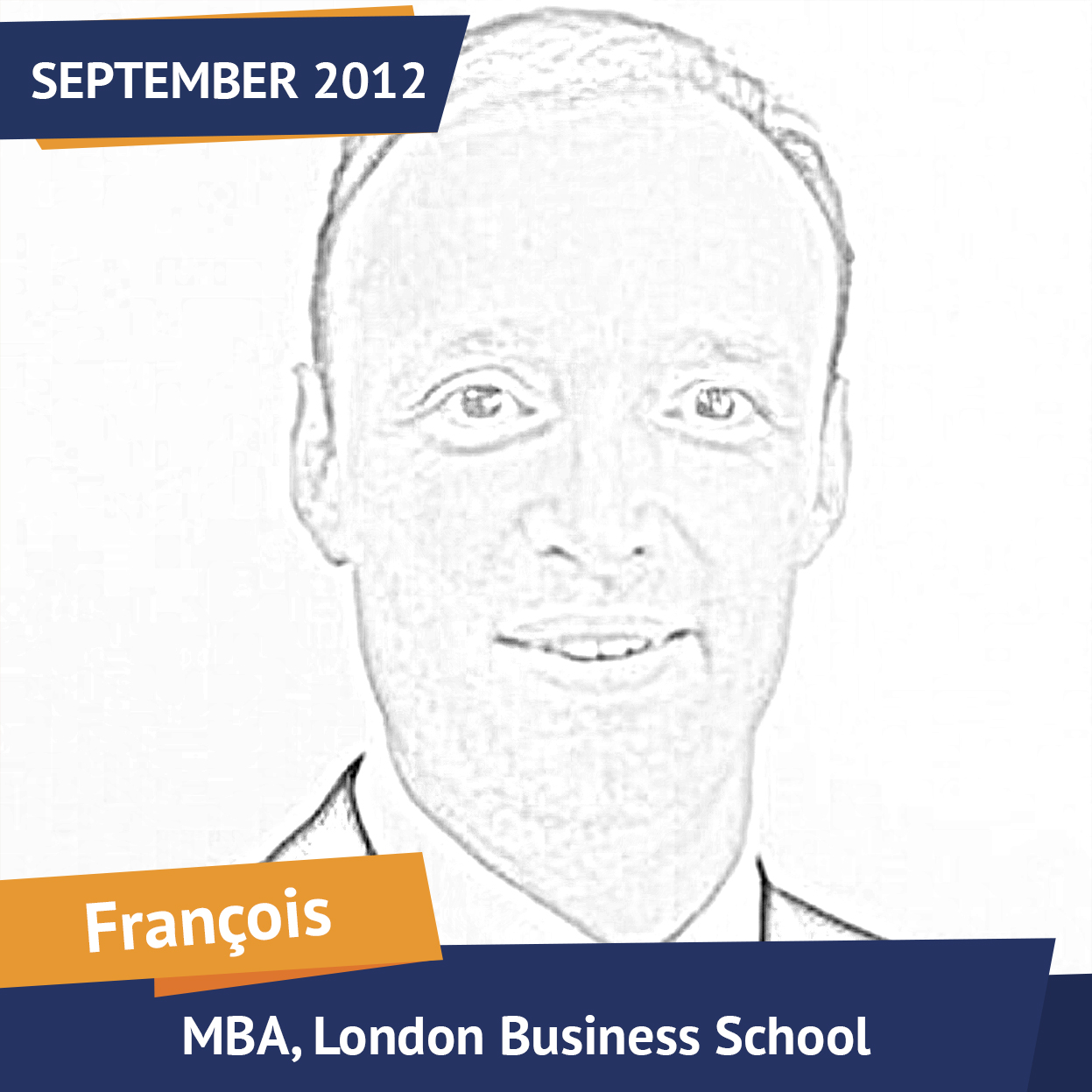 Francois, MBA, London Business School, Sept 2012, Student of the Month