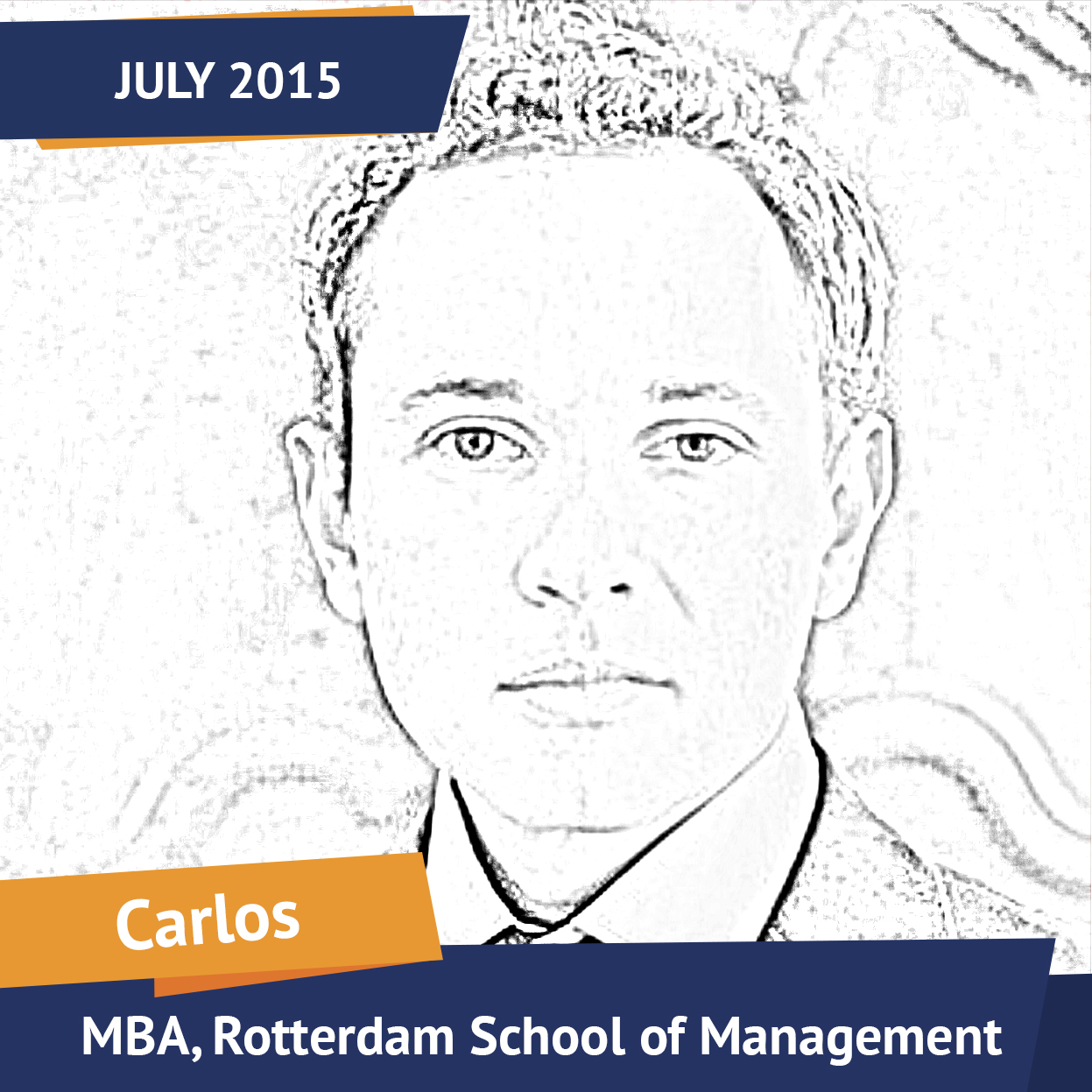 Carlos, MBA, Rotterdam School of Management, Jul 2015, Student of the Month