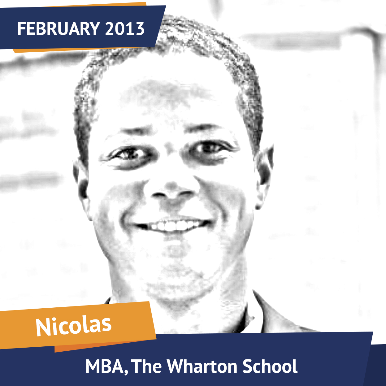 Nicolas, MBA, Wharton, Feb 2013, Student of the Month