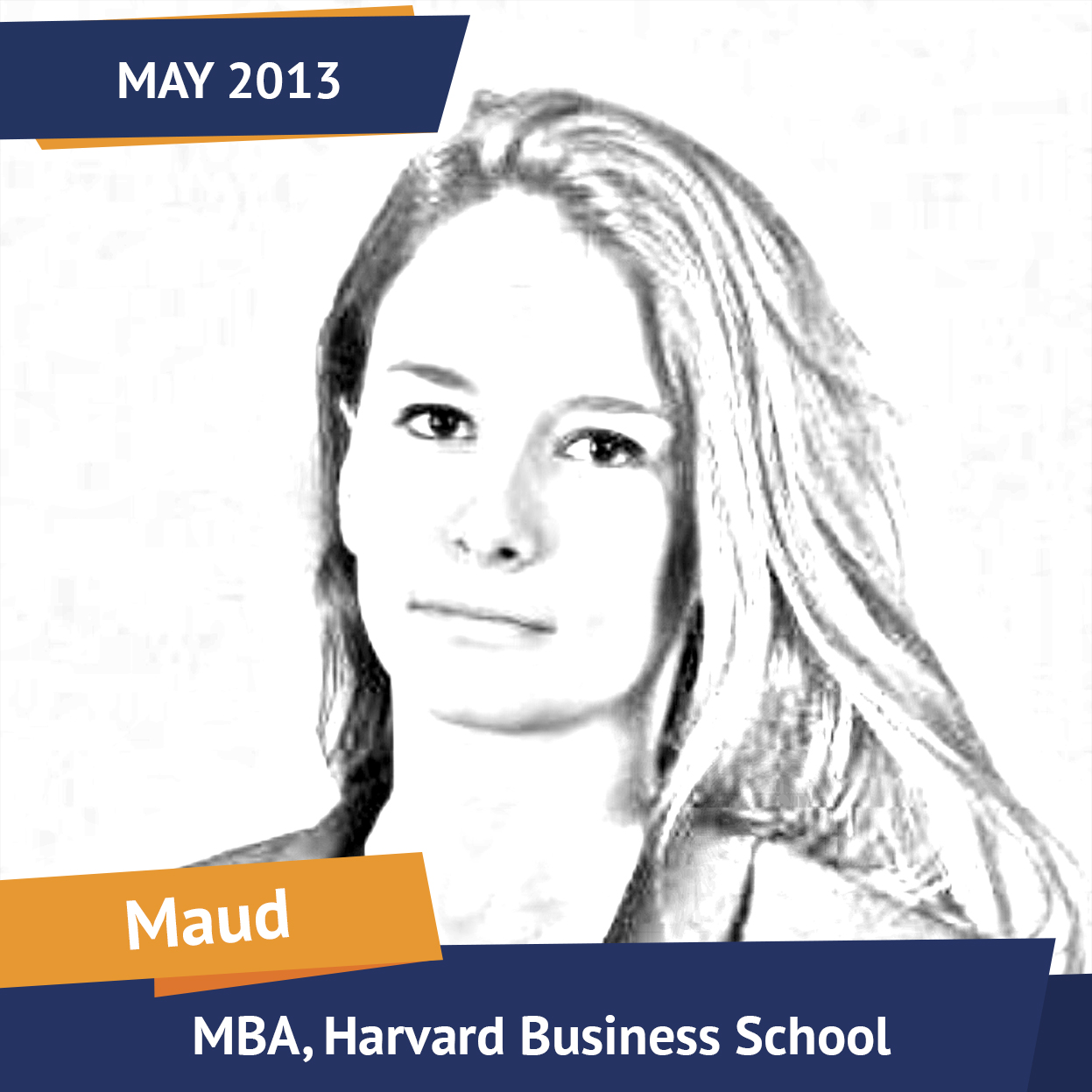 Maud, MBA, Harvard Business School, May 2013, Student of the Month
