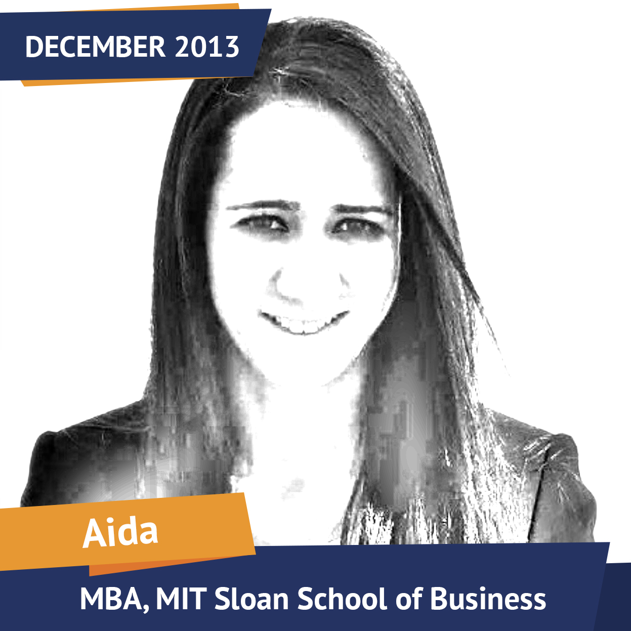 Aida, MBA, MIT Sloan School of Business, Dec 2013, Student of the Month