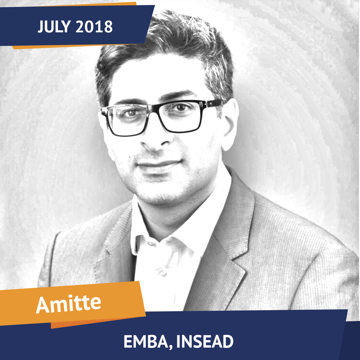 Amitte, EMBA, INSEAD, Jul 2018, Student of the Month