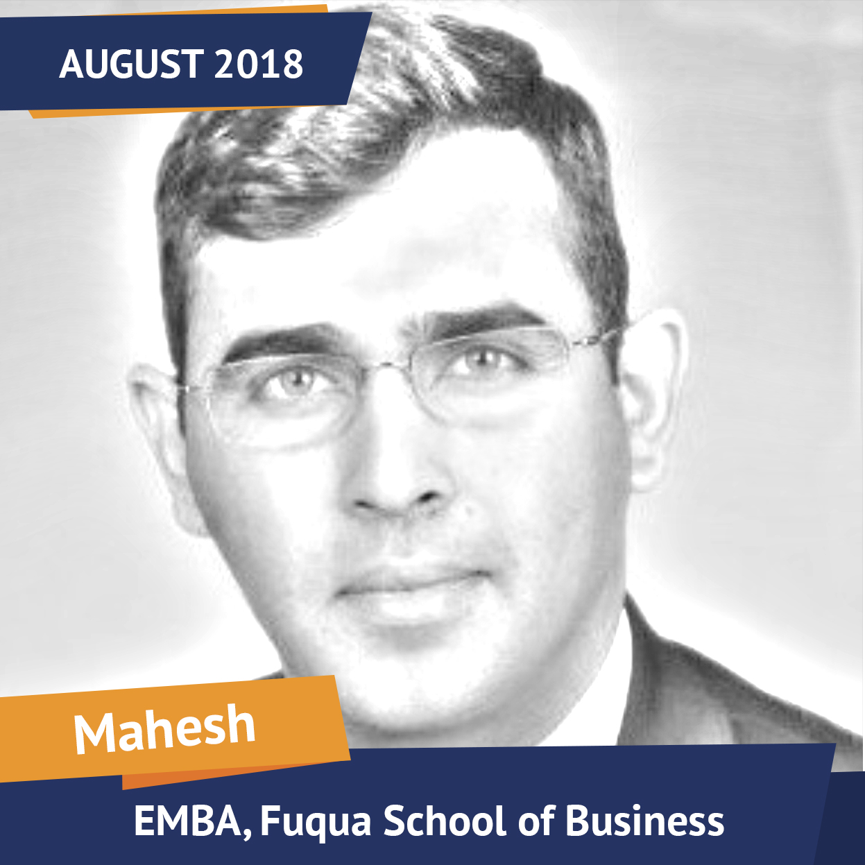 Mahesh, EMBA, Fuqua School of Business, Aug 2018, Student of the Month