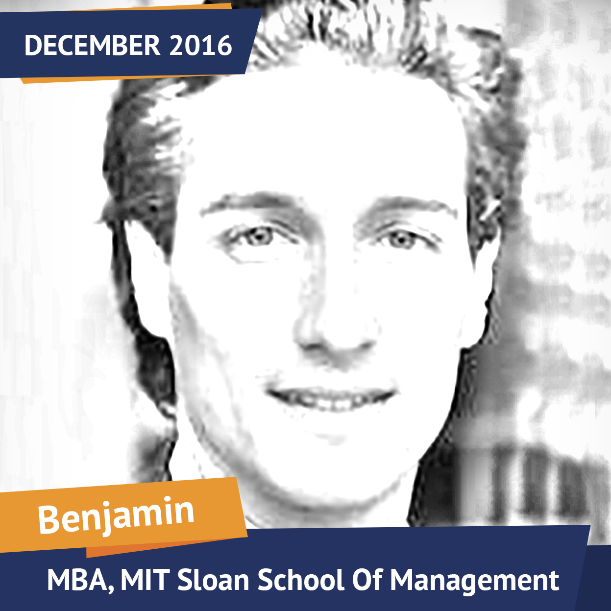 Benjamin, MBA, MIT Sloan School of Management, Dec 2016, Student of the Month