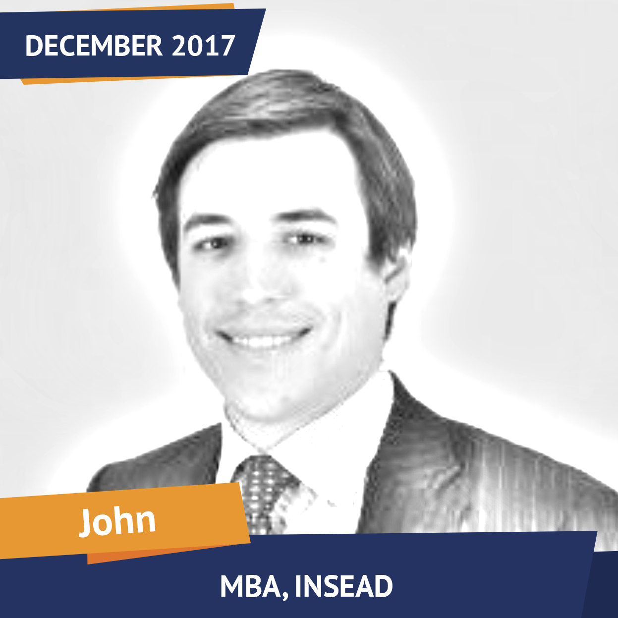 John, MBA, INSEAD, Dec 2017, Student of the Month