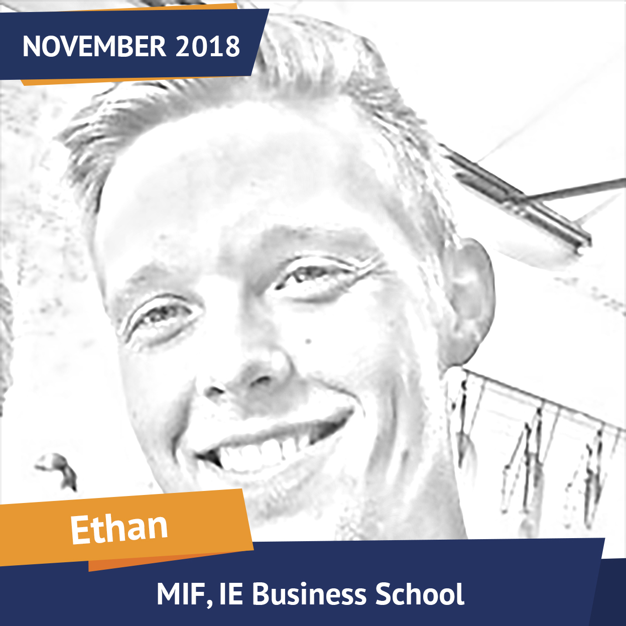 Ethan, MIF, IE Business School, Nov 2018, Student of the Month